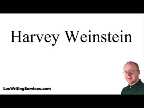 how to pronounce harvey weinstein.